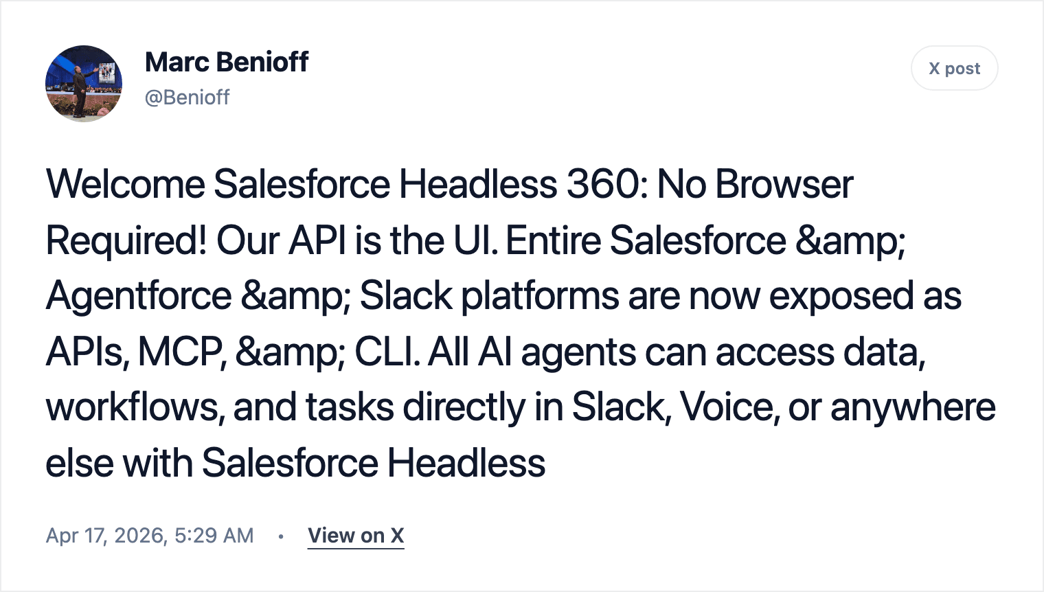Marc Benioff announcing Salesforce Headless 360 with the line 'Our API is the UI'